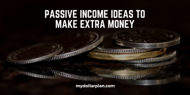 Passive Income Ideas to Make Extra Money