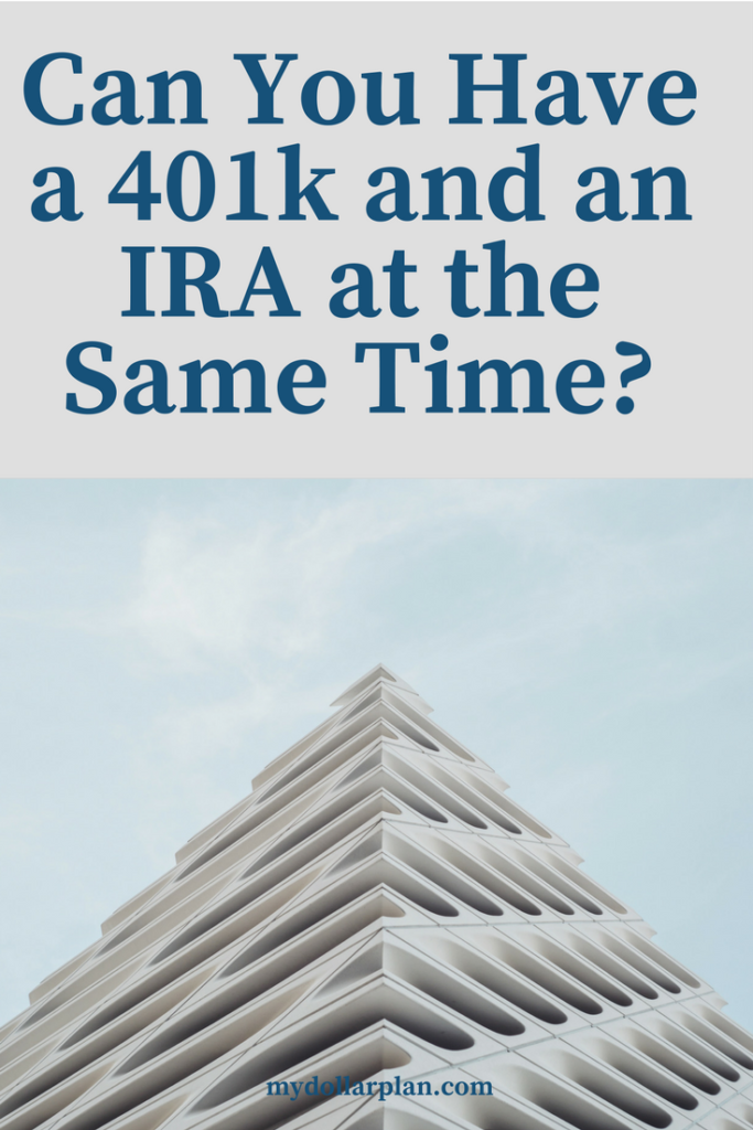 Can You Have a 401k and an IRA at the Same Time?