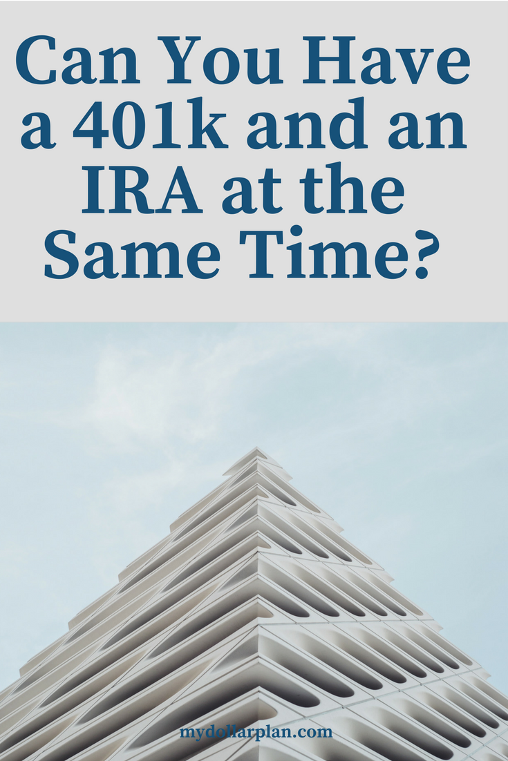 If you have a 401k at work can you open an IRA? Find out if you can contribute to an IRA and a 401k at the same time!
